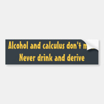 Alcohol and calculus don't mix Sticker Bumper Sticker
