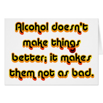 sayings about alcohol. Alcohol can improve your
