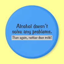 Alcohol Doesn't Solve Any Problems! magnets