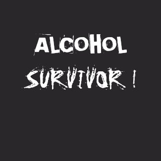 ALCOHOL, SURVIVOR ! shirt