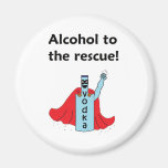 Alcohol to the rescue! fridge magnet