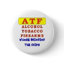 ALCOHOL TOBACCO FIREARMS PINBACK BUTTON