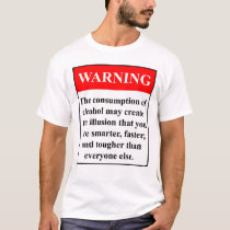 Alcohol Warning! t-shirts
