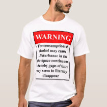 Alcohol Warning t-shirts by badkarma Alcohol Warning t-shirts
