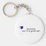 Alcoholic But In A Good Way Wine Keychain