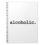 alcoholic. notebook
