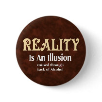 Alcoholic Reality buttons by SillyShirts Alcoholic Reality buttons