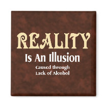 Alcoholic Reality Refrigerator Magnet