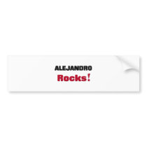 Alejandro Rocks Bumper Sticker
