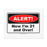 ALERT! Now I'm 21 and Over Postcard