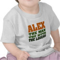 Alex - the Man, the Myth, the Legend! t-shirts by aesthete Alex - the Man, the Myth, the Legend! t-shirts