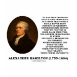 Alexander Hamilton Democracy Experience Tyranny t-shirts