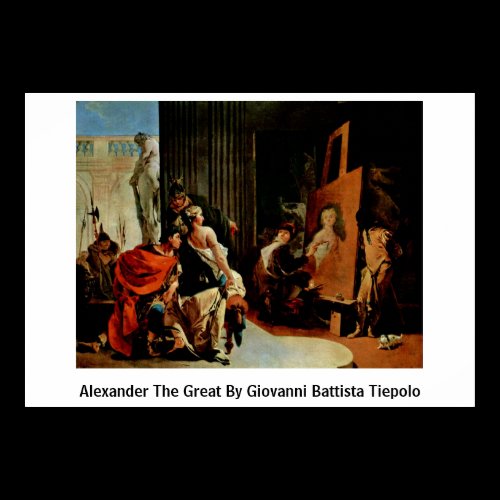 Alexander The Great By Giovanni Battista Tiepolo Print