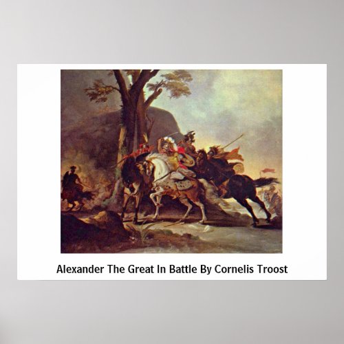 Alexander The Great In Battle By Cornelis Troost Posters