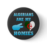 Algerians are my Homies Pins