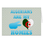 Algerians are my Homies Greeting Cards