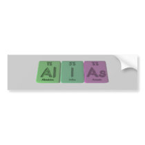 Alias-Al-I-As-Aluminium-Iodine-Arsenic Bumper Sticker