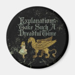 Alice Gryphon Explanations Take Such A Dreadful Ti Refrigerator Magnet