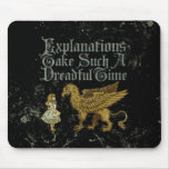 Alice Gryphon Explanations Take Such A Dreadful Ti Mouse Pad