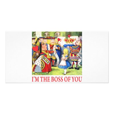 ALICE - I'M THE BOSS OF YOU PICTURE CARD by cowboylove