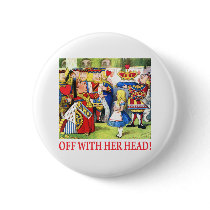 ALICE - OFF WITH HER HEAD! PINBACK BUTTONS