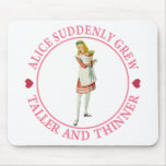 Alice Suddenly Grew Taller and Thinner! Mousepad