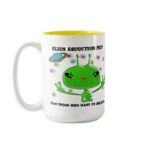 Alien Abduction Mug For Those Who Want to Believe