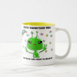 Alien Abduction Mug For Those Who Want to Believe