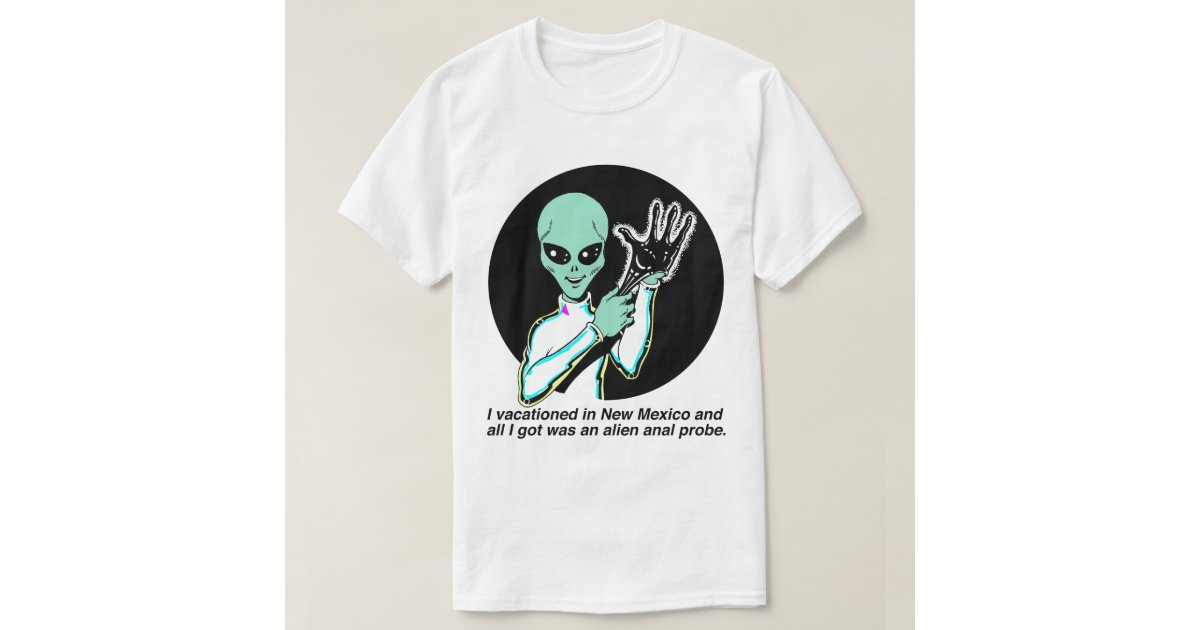 Alien Anal Probe T Shirt Zazzle