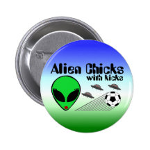 Alien Chicks with Kicks Buttons