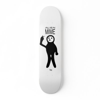 Alien Mime Skateboard by southerncanadia