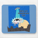 standard_mousepad - Aliens Are Meatatarians Too.  They love meat, beef / cows especially.  Thats why they are always abducting farm animals.  They crave juicy succulent meat.  And its better the cows than us I say.   MMMMMmmeat!: Sizes 