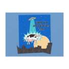 - Aliens Are Meatatarians Too.  They love meat, beef / cows especially.  Thats why they are always abducting farm animals.  They crave juicy succulent meat.  And its better the cows than us I say.   MMMMMmmeat!: Sizes 
