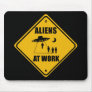 Aliens At Work Sign - Mousepad