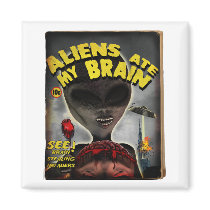 Aliens Ate My Brain Magnet by MDKgraphics Aliens Ate My Brain Magnet