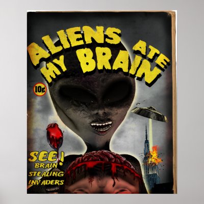 Aliens Ate My Brain Poster by MDKgraphics