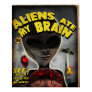 Aliens Ate My Brain Poster