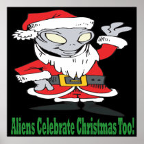 Aliens Celebrate Christmas Too Posters