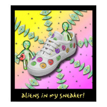 aLiEnS IN MY SNEAKER! posters by BitsOfWhimsy aLiEnS IN MY SNEAKER! posters