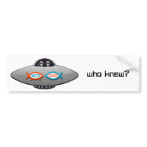 aliens who knew? bumper sticker