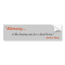 "Alimony" Bumper Sticker bumper stickers by travelersbeware "Alimony" Bumper Sticker bumper stickers