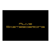 Alive posters by aliveskateboarding Alive posters