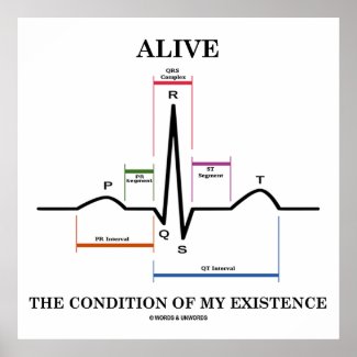 Alive The Condition Of My Existence (ECG/EKG) Posters