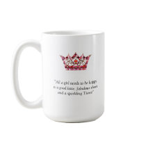 "All A Girl Needs To Be Happy..." mugs