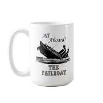 All Aboard the Failboat mugs by MemeRegime All Aboard the Failboat mugs