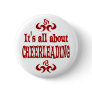 ALL ABOUT CHEERLEADING PINBACK BUTTONS