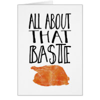All About That Baste Thanksgiving Turkey Greeting Card