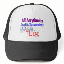 All arrhythmias straighten themselves out END Trucker Hats