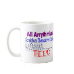 All arrhythmias straighten themselves out END Mug