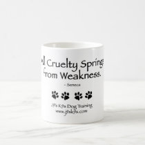 All cruelty springs from weakness Mug by j9sk9s All cruelty springs from weakness Mug